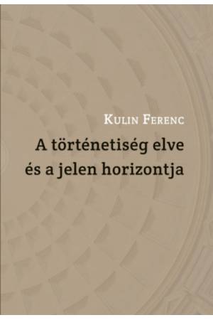 A történetiség elve és a jelen horizontja