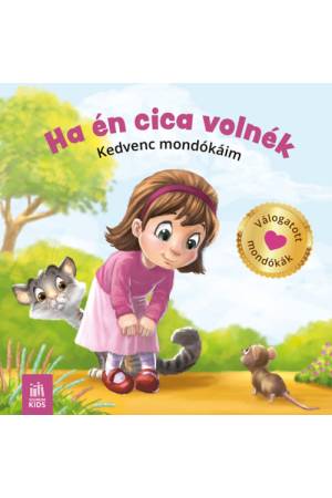 Ha én cica volnék - Kedvenc mondókáim