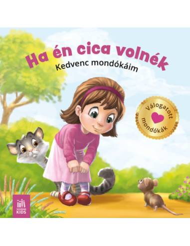 Ha én cica volnék - Kedvenc mondókáim