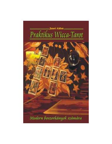 Praktikus Wicca-Tarot - Modern boszorkányok számára