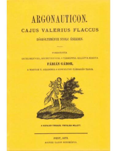 Argonauticon Cajus Valerius Flaccus hőskölteménye nyolc énekben - Caius Valerius Flaccus