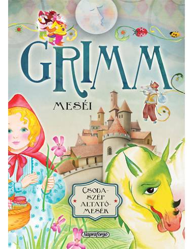 Csodaszép altatómesék - Grimm meséi