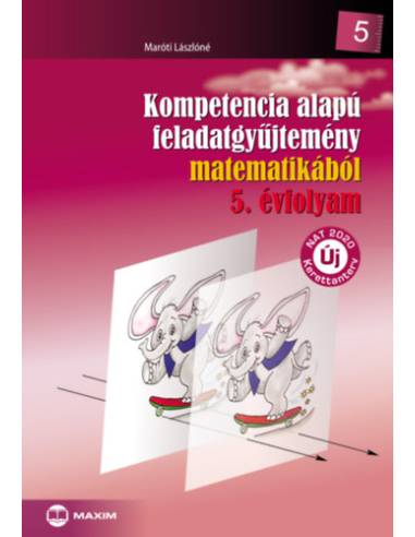 Kompetencia alapú feladatgyűjtemény matematikából 5. évfolyam