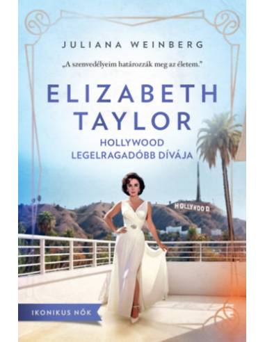 Elizabeth Taylor - Hollywood legelragadóbb dívája
