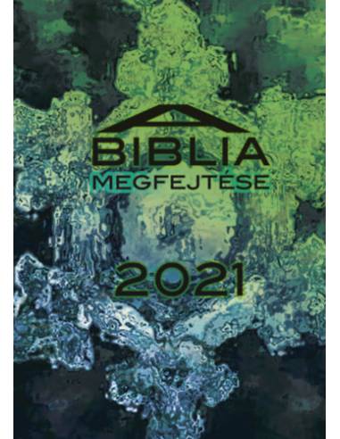 A Biblia megfejtése - 2021