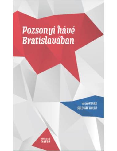 Pozsonyi kávé Bratislavában - 41 kortárs szlovák költő