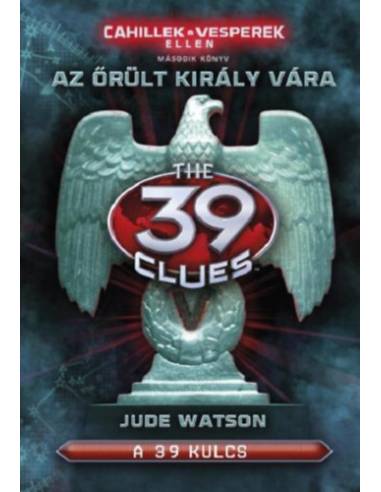 A 39 kulcs - Az őrült király vára - Cahillek a Vesperek ellen 2.