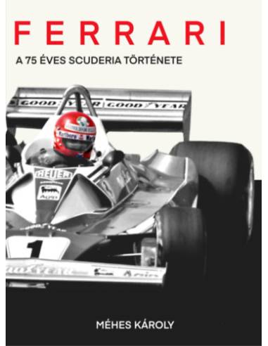 Ferrari - A 75 éves Scuderia története