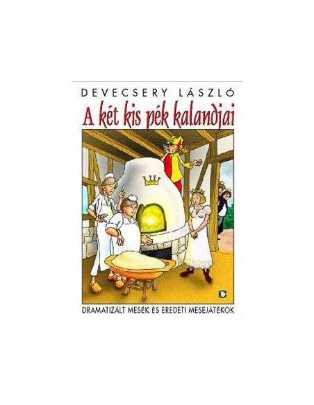 A két kis pék kalandjai - Dramatizált mesék és eredeti mesejátékok