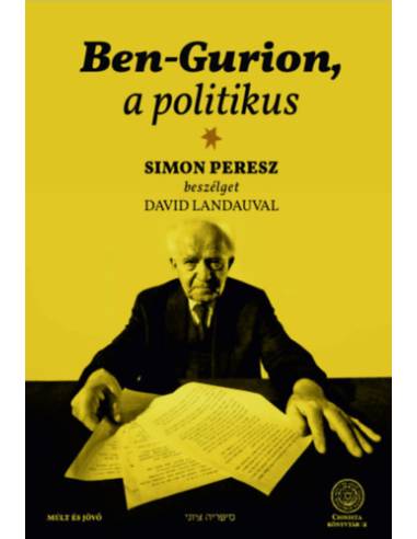 Ben-Gurion, a politikus - Simon Peresz beszélget David Landauval