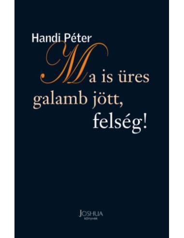 Ma is üres galamb jött, felség!
