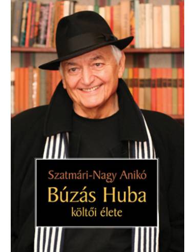 Búzás Huba költői élete - Szatmári-Nagy Anikó