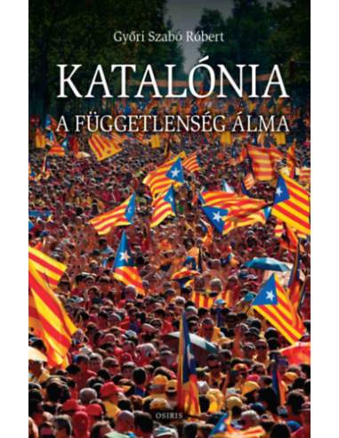 Katalónia - A függetlenség álma