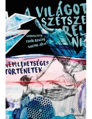 A világot szétszerelni - Nem lehetséges történetek