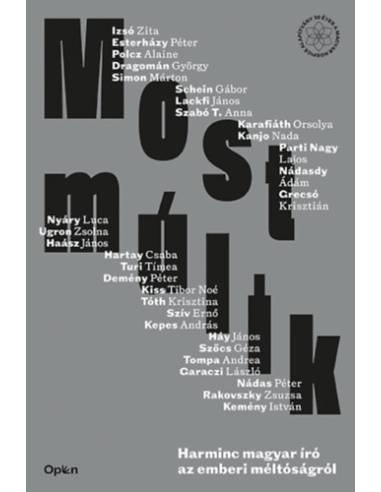 Most múlik - Harminc magyar író az emberi méltóságról