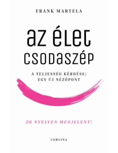 Az élet csodaszép - A teljesség kérdése: Egy új nézőpont