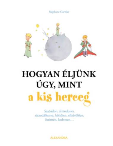 Hogyan éljünk úgy, mint a kis herceg