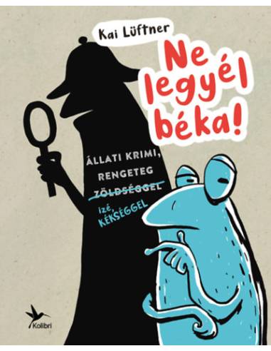 Ne legyél béka!