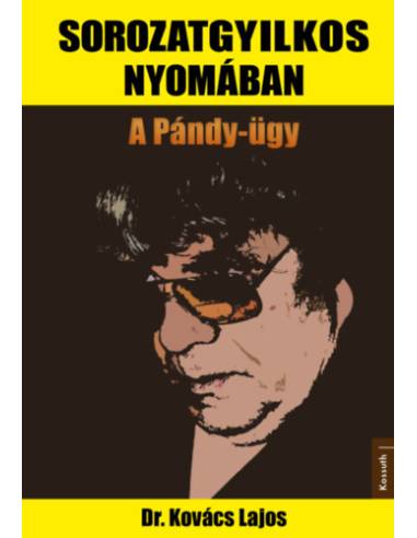 Sorozatgyilkos nyomában - A Pándy-ügy