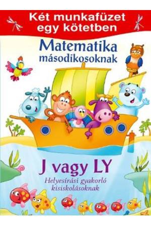 Matematika másodikosoknak - J vagy LY helyesírási gyakorló kisiskolásoknak - Két munkafüzet egy kötetben
