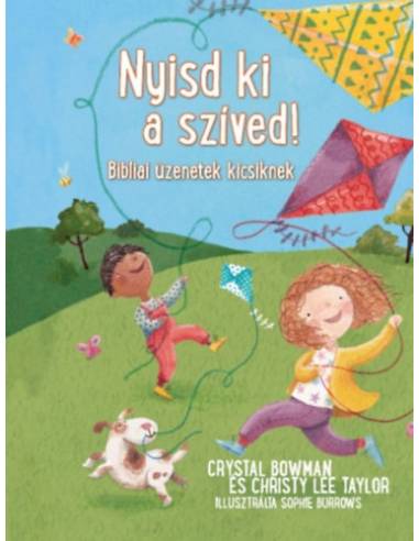 Nyisd ki a szíved! - Bibliai üzenetek kicsiknek