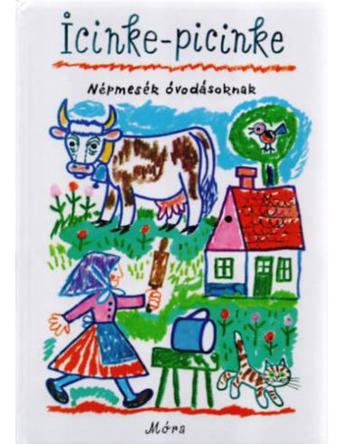 Icinke-picinke - Népmesék óvodásoknak