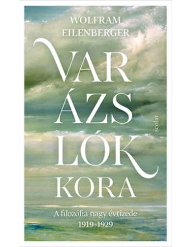Varázslók kora - A filozófia nagy évtizede 1919-1929