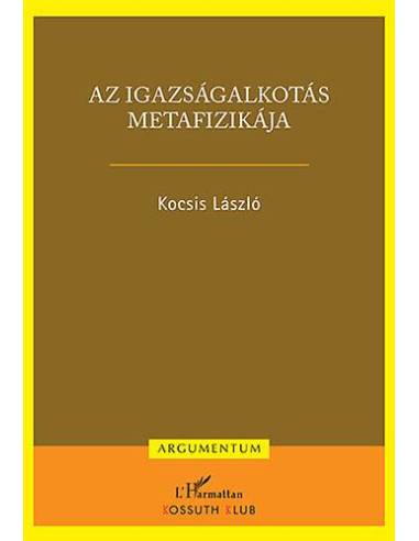 Az igazságalkotás metafizikája