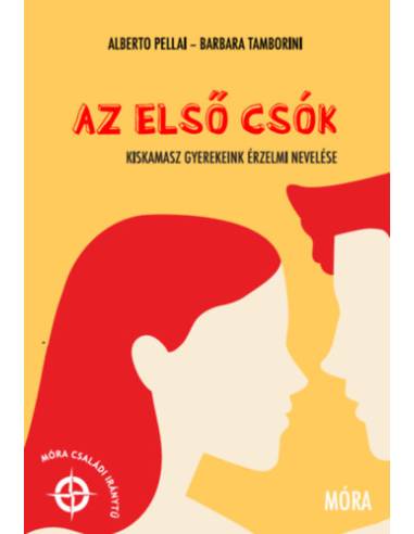 Az első csók - Kiskamasz gyerekeink érzelmi nevelése