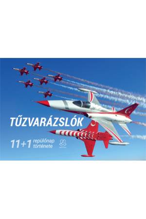 Tűzvarázslók - 11+1 repülőnap története