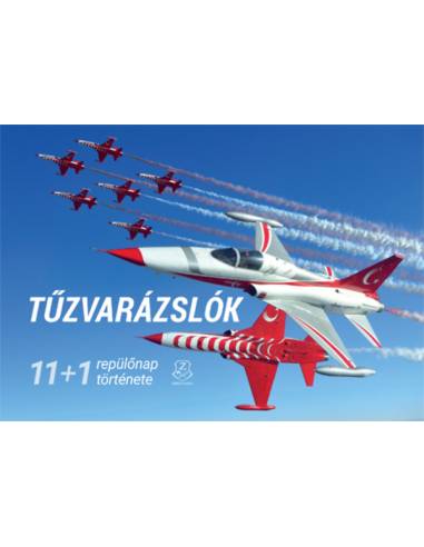 Tűzvarázslók - 11+1 repülőnap története