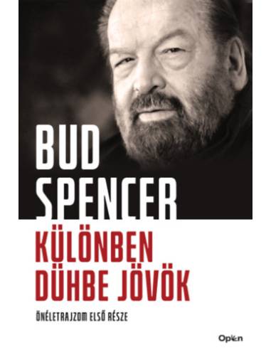 Különben dühbe jövök - Önéletrajzom első része