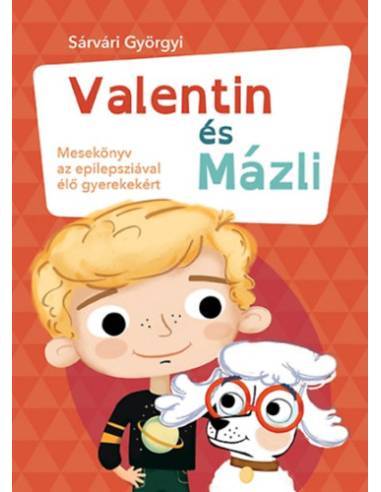 Valentin és Mázli - Mesekönyv az epilepsziával élő gyerekekért