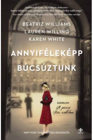 Annyiféleképp búcsúztunk - Szerelem a párizsi Ritz Szállóban
