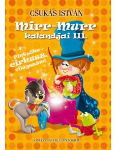 Mirr-Murr kalandjai III. - Pintyőke cirkusz, világszám!