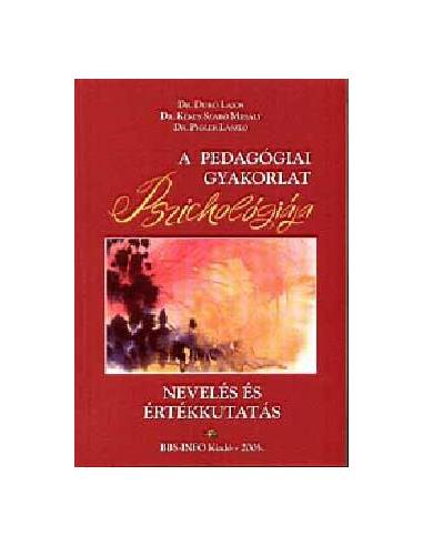 A pedagógiai gyakorlat pszichológiája - Nevelés és értékkutatás