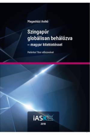 Szingapúr globálisan behálózva - magyar kitekintéssel