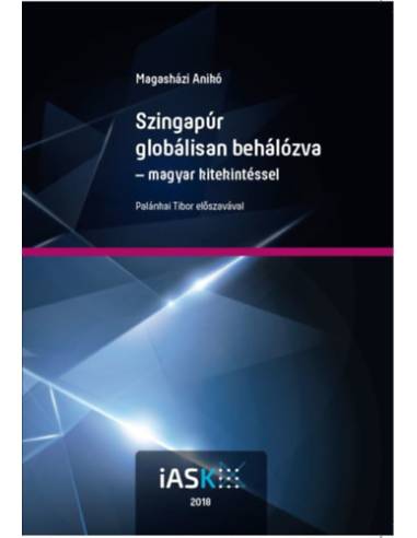 Szingapúr globálisan behálózva - magyar kitekintéssel