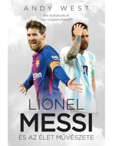 Lionel Messi és az Élet Művészete