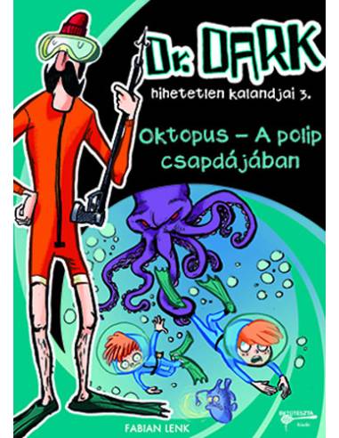 Oktopus - A polip csapdájában - Dr. Dark hihetetlen kalandjai 3.