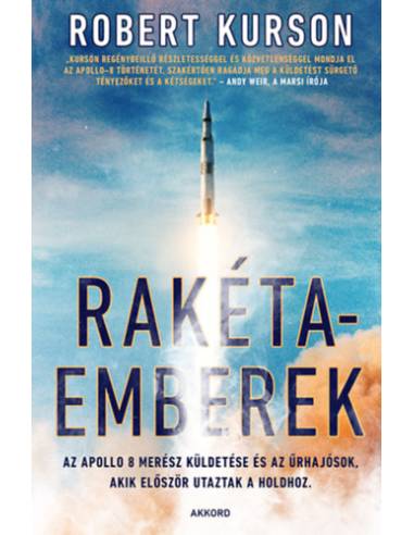 Rakétaemberek - Az Apollo 8 merész küldetése és az űrhajósok, akik először utaztak a Holdhoz