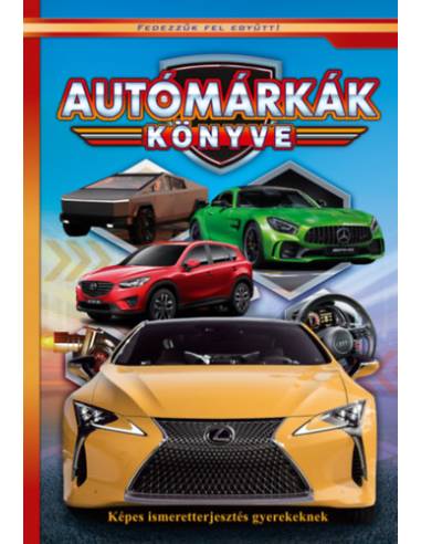 Autómárkák könyve - Képes ismeretterjesztés gyerekeknek