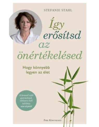 Így erősítsd az önértékelésed - Hogy könnyebb legyen az élet