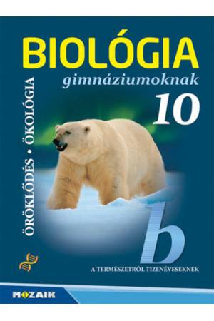 Biológia gimnáziumoknak 10. osztály - Öröklődés - Ökológia