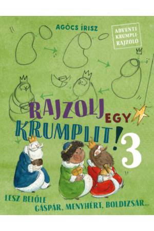 Rajzolj egy krumplit! 3. - Lesz belőle Gáspár, Menyhért, Boldizsár