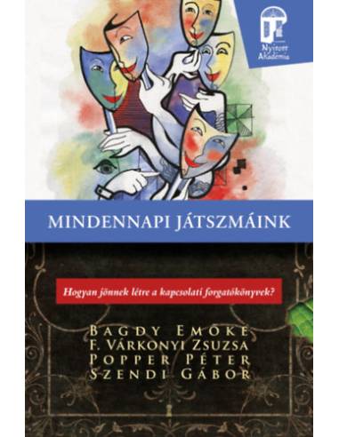 Mindennapi játszmáink - Hogyan jönnek létre a kapcsolati forgatókönyvek?