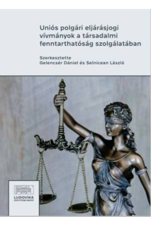 Uniós polgári eljárásjogi vívmányok a társadalmi fenntarthatóság szolgálatában