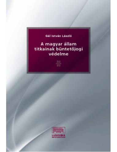 A magyar állam titkainak büntetőjogi védelme
