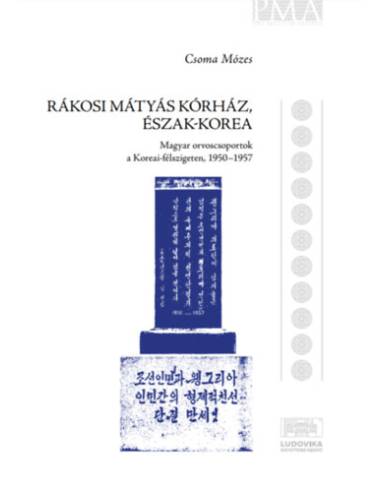 Rákosi Mátyás Kórház, Észak-Korea - Magyar orvoscsoportok a Koreai-félszigeten, 1950-1957
