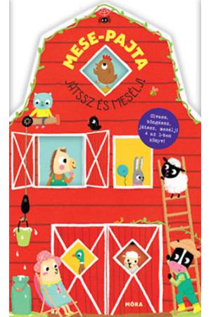 Mese-pajta - Olvass, böngéssz, játssz, mesélj! 4 az 1-ben könyv